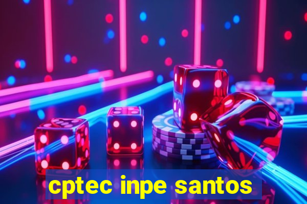 cptec inpe santos